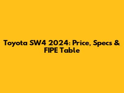 Toyota SW4 2024: Price, Specs & FIPE Table