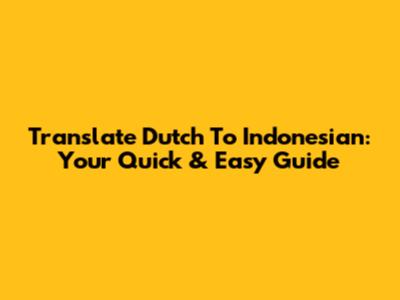 Translate Dutch To Indonesian: Your Quick & Easy Guide
