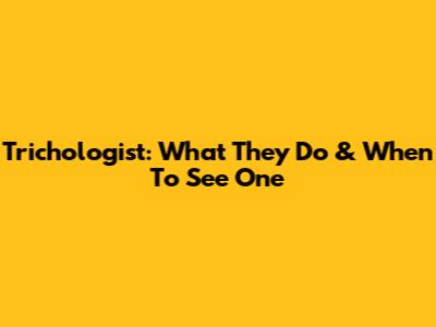 Trichologist: What They Do & When To See One