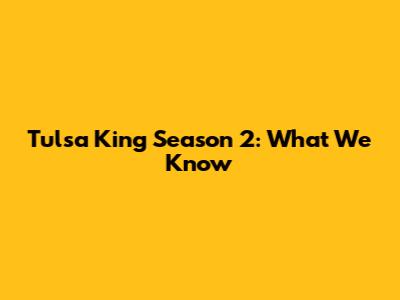 Tulsa King Season 2: What We Know