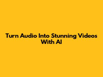 Turn Audio Into Stunning Videos With AI