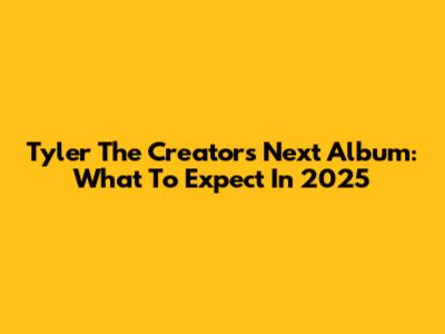 Tyler The Creator's Next Album: What To Expect In 2025