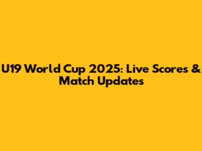 U19 World Cup 2025: Live Scores & Match Updates