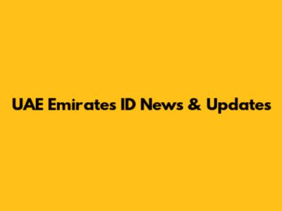 UAE Emirates ID News & Updates