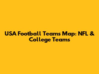 USA Football Teams Map: NFL & College Teams