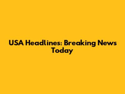 USA Headlines: Breaking News Today