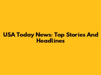 USA Today News: Top Stories And Headlines