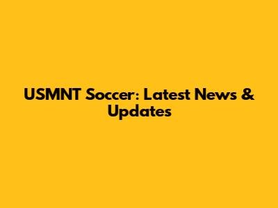 USMNT Soccer: Latest News & Updates