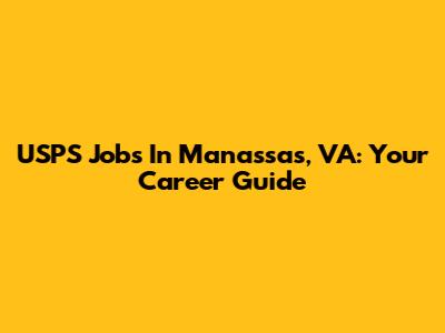 USPS Jobs In Manassas, VA: Your Career Guide