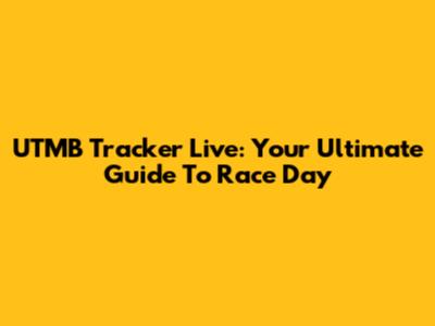 UTMB Tracker Live: Your Ultimate Guide To Race Day