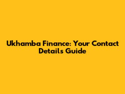 Ukhamba Finance: Your Contact Details Guide