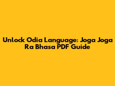 Unlock Odia Language: Joga Joga Ra Bhasa PDF Guide