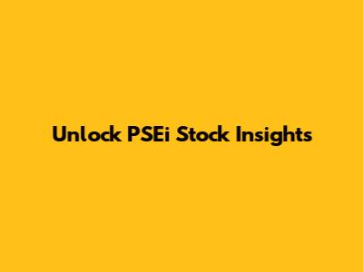 Unlock PSEi Stock Insights