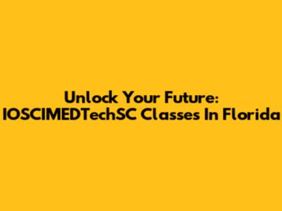 Unlock Your Future: IOSCIMEDTechSC Classes In Florida