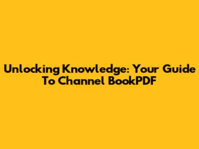 Unlocking Knowledge: Your Guide To Channel BookPDF