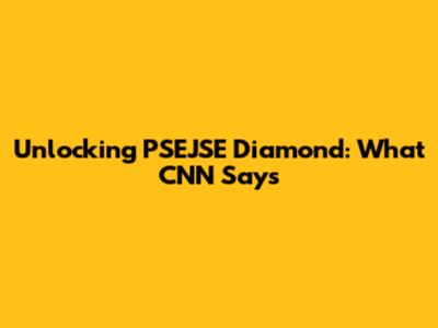Unlocking PSEJSE Diamond: What CNN Says