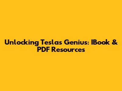 Unlocking Tesla's Genius: IBook & PDF Resources