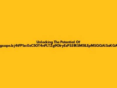 Unlocking The Potential Of "zpgssspeJzj4tFP1zc0zC5OT4nPLTZg9OIryEzPSS1RSM5ILEpMSQQAlSoKGAzs"