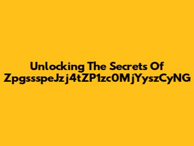 Unlocking The Secrets Of ZpgssspeJzj4tZP1zc0MjYyszCyNG