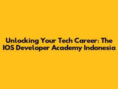 Unlocking Your Tech Career: The IOS Developer Academy Indonesia