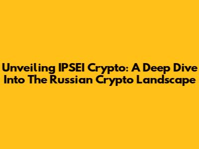 Unveiling IPSEI Crypto: A Deep Dive Into The Russian Crypto Landscape