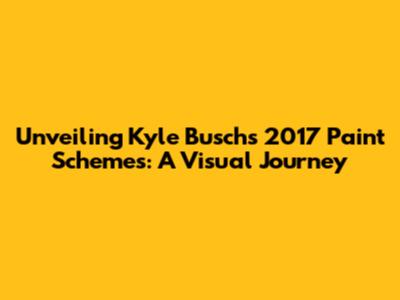 Unveiling Kyle Busch's 2017 Paint Schemes: A Visual Journey