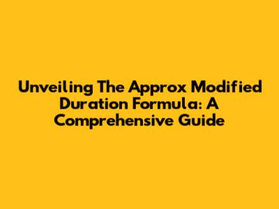 Unveiling The Approx Modified Duration Formula: A Comprehensive Guide