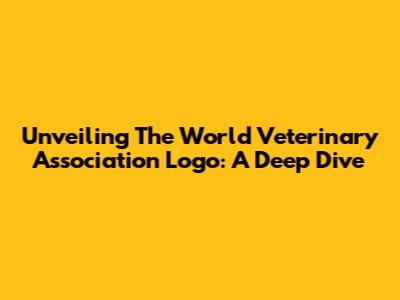 Unveiling The World Veterinary Association Logo: A Deep Dive
