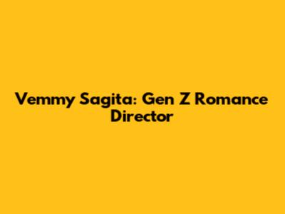 Vemmy Sagita: Gen Z Romance Director