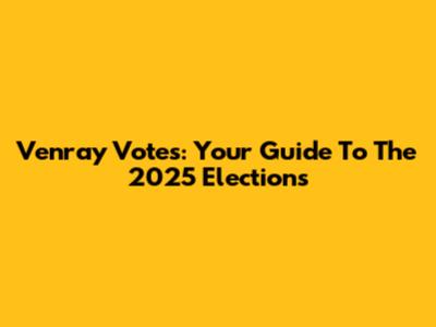 Venray Votes: Your Guide To The 2025 Elections