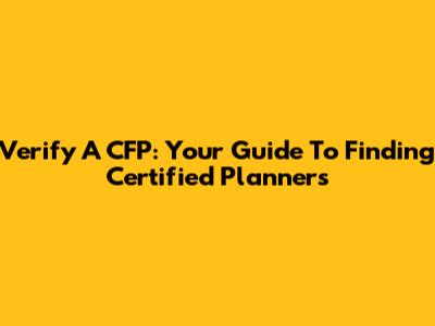 Verify A CFP: Your Guide To Finding Certified Planners