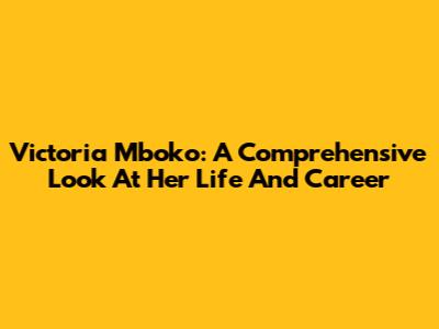 Victoria Mboko: A Comprehensive Look At Her Life And Career