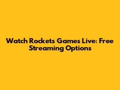 Watch Rockets Games Live: Free Streaming Options