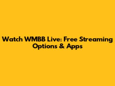 Watch WMBB Live: Free Streaming Options & Apps