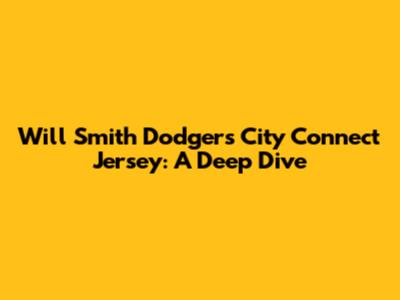 Will Smith Dodgers City Connect Jersey: A Deep Dive
