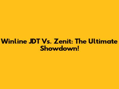 Winline JDT Vs. Zenit: The Ultimate Showdown!