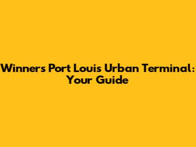 Winners Port Louis Urban Terminal: Your Guide