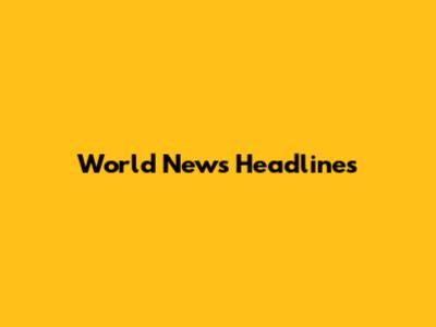 World News Headlines