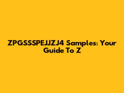 ZPGSSSPEJJZJ4 Samples: Your Guide To Z