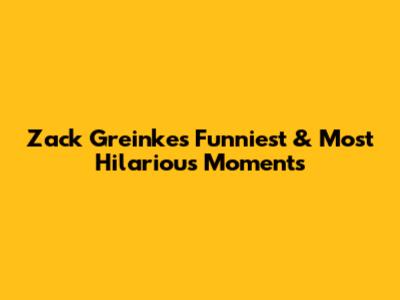 Zack Greinke's Funniest & Most Hilarious Moments