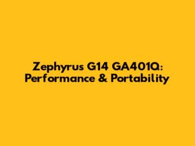 Zephyrus G14 GA401Q: Performance & Portability