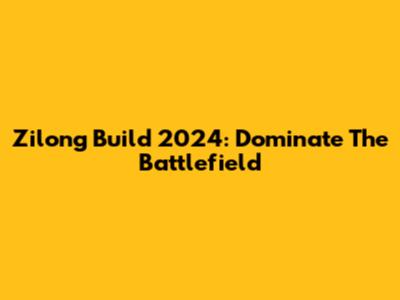 Zilong Build 2024: Dominate The Battlefield