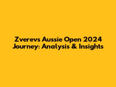 Zverev's Aussie Open 2024 Journey: Analysis & Insights